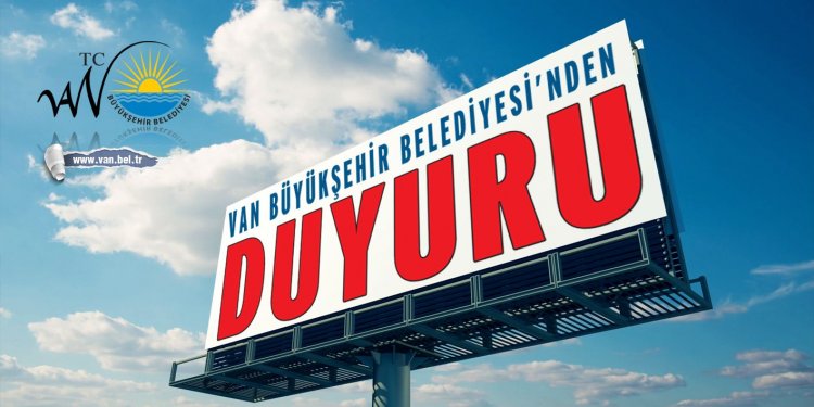 VAN BÜYÜKŞEHİR BELEDİYESİ MEVSİMLİK İŞÇİ ALIMI DUYURUSU