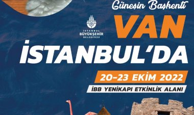 GÜNEŞİN BAŞKENTİ VAN (TUŞBA) İSTANBUL'DA TANITIM GÜNLERİ BAŞLIYOR
