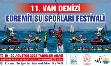 11.'Sİ DÜZENLENEN VAN DENİZİ SU SPORLARI FESTİVALİ 19 AĞUSTOS'TA START VERİYOR