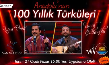 100 YILLIK ANADOLU TÜRKÜLERİ VAN'DA DİNLETİLECEK 