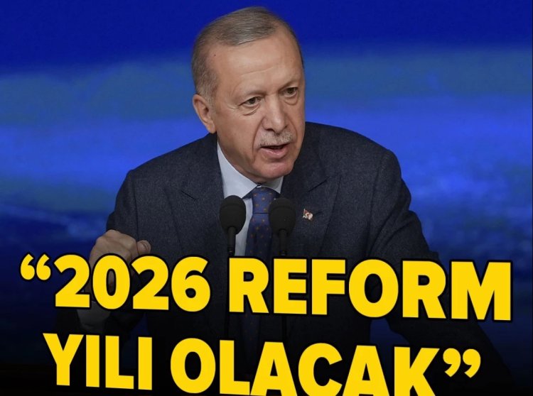Cumhurbaşkanı Erdoğan’dan "Türkiye Yüzyılı" Mesajı: 2026 Reform Yılı Olacak!