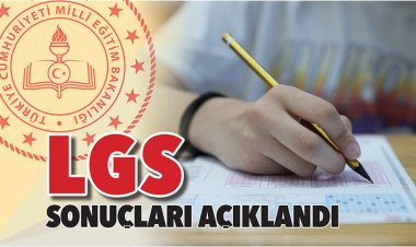 2026 LGS SONUÇLARI AÇIKLANDI